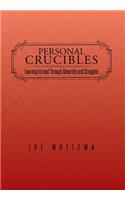 Personal Crucibles