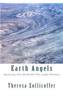 Earth Angels: Opening The Mind Of The Light Worker