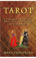 Tarot - A Complete Course in Basic Tarot Meanings and Techniques