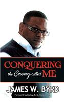 Conquering the Enemy Called Me