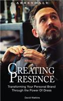 Creating Presence: Transforming Your Personal Brand Through the Power of Dress