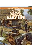 Ancient Maya Daily Life: (Spotlight on the Maya, Aztec, and Inca Civilizations)