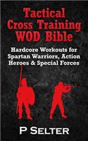 Tactical Cross Training WOD Bible