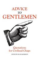 Advice to Gentlemen: Quotations for Civilised Chaps(English)