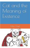 Cat and the Meaning of Existence