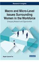 Macro and Micro-Level Issues Surrounding Women in the Workforce: Emerging Research and Opportunities