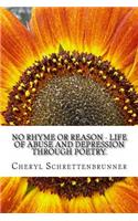 No Rhyme or Reason - Life of Abuse and Depression through Poetry.
