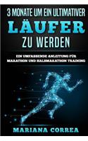 3 MONATE Um EIN ULTIMATIVER LAUFER ZU WERDEN