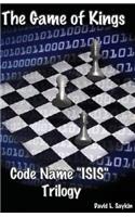 The Game of Kings Code Name Isis Trilogy