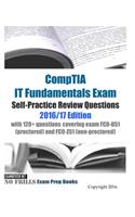 CompTIA IT Fundamentals Exam Self-Practice Review Questions 2016/17 Edition