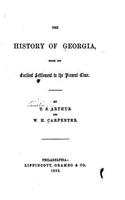 The History of Georgia, From Its Earliest Settlement to the Present Time