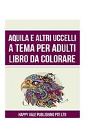 Aquila E Altri Uccelli A Tema Per Adulti Libro Da Colorare
