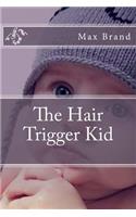 The Hair Trigger Kid