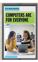 Computers Are for Everyone