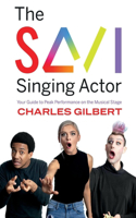 The Savi Singing Actor: Your Guide to Peak Performance On the Musical Stage