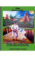 brave path of the Mayan heart: Diego