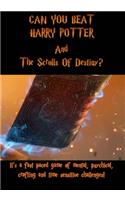 Can You Beat Harry Potter & The Scrolls Of Destiny?