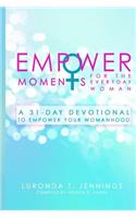 EmpowerMoments for the Everyday Woman: A 31-Day Devotional to Empower Your Womanhood