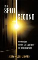 IN A SPLIT SECOND How You Can Receive And Experience The Miracles Of God