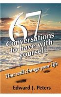 67 Conversations to Have with Yourself: That Will Change Your Life