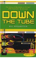 Down The Tube