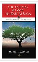 Politics Of God In East Africa