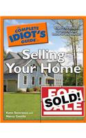 The Complete Idiot's Guide to Selling Your Home