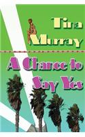 A Chance to Say Yes