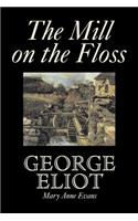 The Mill on the Floss by George Eliot, Fiction, Classics