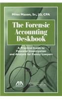 The Forensic Accounting Deskbook: A Practical Guide to Financial Investigation and Analysis for Family Lawyers