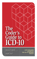 The Coder's Guide to ICD-10 (2013 Update): (English)