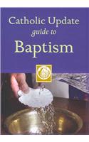 Catholic Update Guide to Baptism: (Catholic Update Guides)