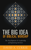 Big Idea of Biblical Worship