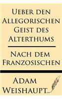 Ueber Den Allegorischen Geist Des Alterthums: Nach Dem Franzosischen