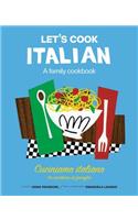 Let's Cook Italian, A Family Cookbook