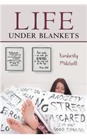 Life Under Blankets