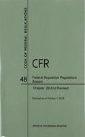 Code of Federal Regulations Title 48, Federal Acquisition Regulations System (Fars), Parts 29-End, 2018