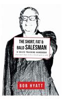 The Short, Fat & Bald Salesman
