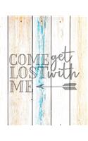 Come Get Lost With Me