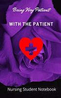 Being Very Patient with the Patient Nursing Student Notebook