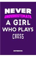 Never Underestimate a Girl Who Plays Chess: 120 Pages, 6x9, Soft Cover, Matte Finish, Lined Sport Journal, Funny Sport Notebook, perfect gift for Chess Supporter