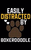 Easily Distracted by Boxerdoodle: Cool Boxerdoodle Dog Journal Notebook Boxerdoodle Puppy Lover Diary Gifts Funny Boxerdoodle Dogs Notebook Boxerdoodle Owner Gifts