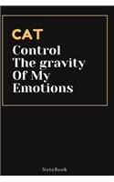 CAT Control The gravity Of My Emotions