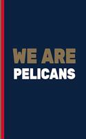 We Are Pelicans: Basketball Game Stats Book, Large Size (8 X 10), 164 Pages (82 Games), Log The Best Player You Love, Coaching Notebook, Basketball ... and Tactics f