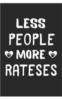 Less People More Rateses: Lined Journal, 120 Pages, 6 x 9, Funny Ratese Gift Idea, Black Matte Finish (Less People More Rateses Journal)