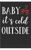 Baby Its Cold Outside 1