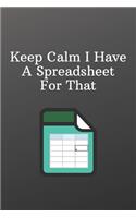 Keep Calm I Have A Spreadsheet For That: Funny Notebooks for the Office-Blank Recipe Book to Write In - Personal Recipe Cook Book for Home - 120 Pages 6x9