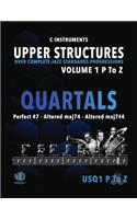 Upper Structure Quartals Volume 1 P to Z (C Instruments): Over Complete Jazz Standards Progressions