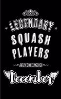 Legendary Squash Players are born in December: Blank Lined profession Journal Notebooks Diary as Appreciation, Birthday, Welcome, Farewell, Thank You, Christmas, Graduation gifts. for workers & f