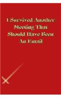 I Survived Another Meeting That Should Have Been An Email: Lined Notebook / Journal Gift, 118 Pages, 6x9, Gold letters, Red cover, Matte Finish